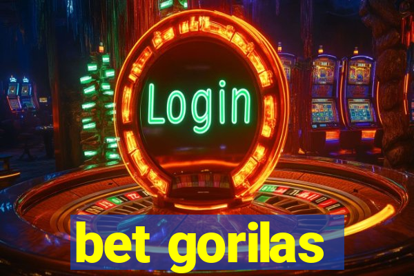 bet gorilas